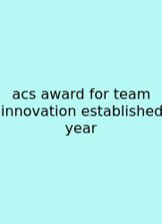 Acs Award For Team Innovation Established Year