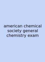 American Chemical Society General Chemistry Exam