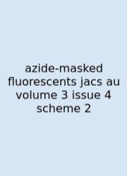 Azide-masked Fluorescents Jacs Au Volume 3 Issue 4 Scheme 2
