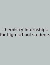 Chemistry Internships For High School Students