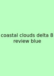 Coastal Clouds Delta 8 Review Blue