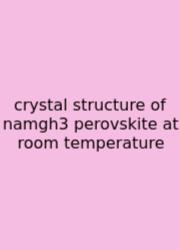 Crystal Structure Of Namgh3 Perovskite At Room Temperature