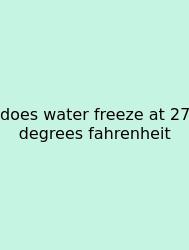 Does Water Freeze At 27 Degrees Fahrenheit