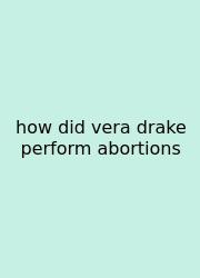 How Did Vera Drake Perform Abortions