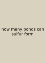 How Many Bonds Can Sulfur Form