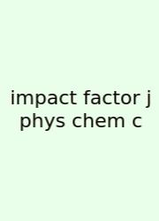 Impact Factor J Phys Chem C