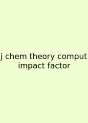 J Chem Theory Comput Impact Factor