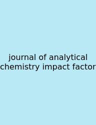 Journal Of Analytical Chemistry Impact Factor