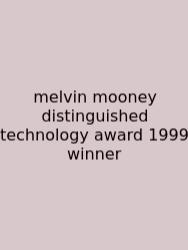 Melvin Mooney Distinguished Technology Award 1999 Winner