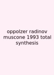 Oppolzer Radinov Muscone 1993 Total Synthesis