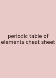 Periodic Table Of Elements Cheat Sheet