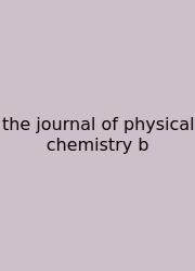 The Journal Of Physical Chemistry B