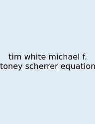 Tim White Michael F. Toney Scherrer Equation
