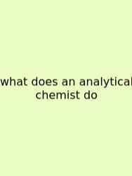 What Does An Analytical Chemist Do