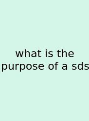 What Is The Purpose Of A Sds